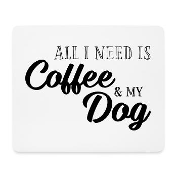 All I need is Coffee and my Dog - Mousepad (Querformat) - Weiß - Vorne