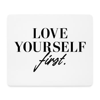 Love yourself first - Mouse Pad (horizontal) - white - Front