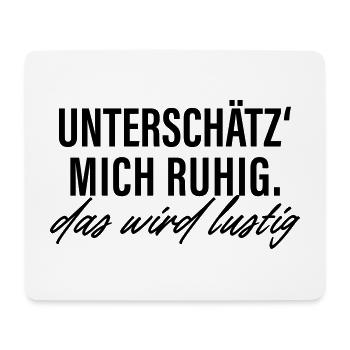 Don't worry about me, it's going to be funny - Mouse Pad (horizontal) - white - Front