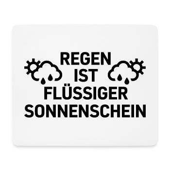 Regen ist flüssiger Sonnenschein - Mousepad (Querformat) - Weiß - Vorne