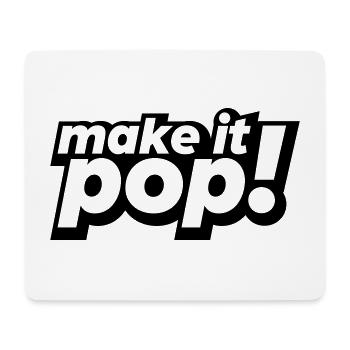 make it pop - Mouse Pad (horizontal) - white - Front