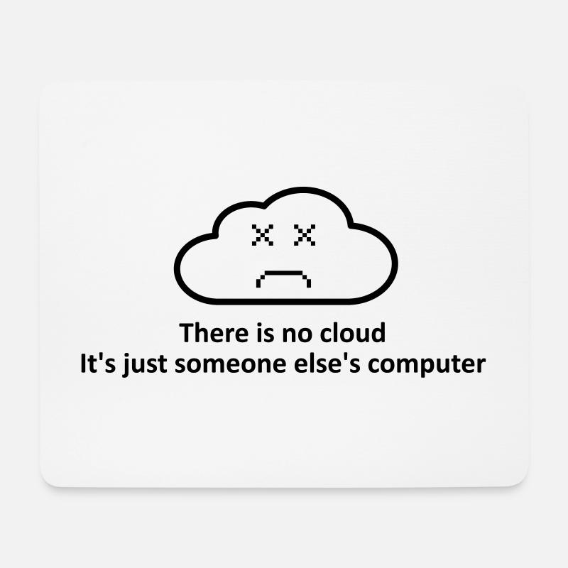 There is no cloud - Mouse Pad (horizontal) - white