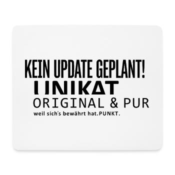Kein Update geplant! - Mousepad (Querformat) - Weiß - Vorne