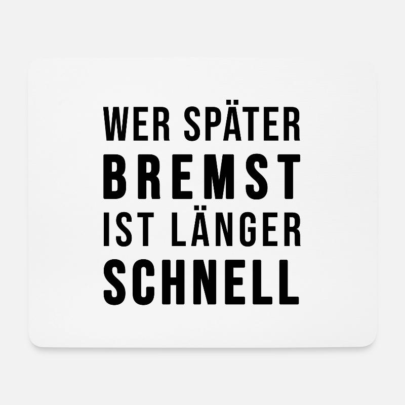 Wer später bremst ist länger schnell - Mousepad (Querformat) - Weiß