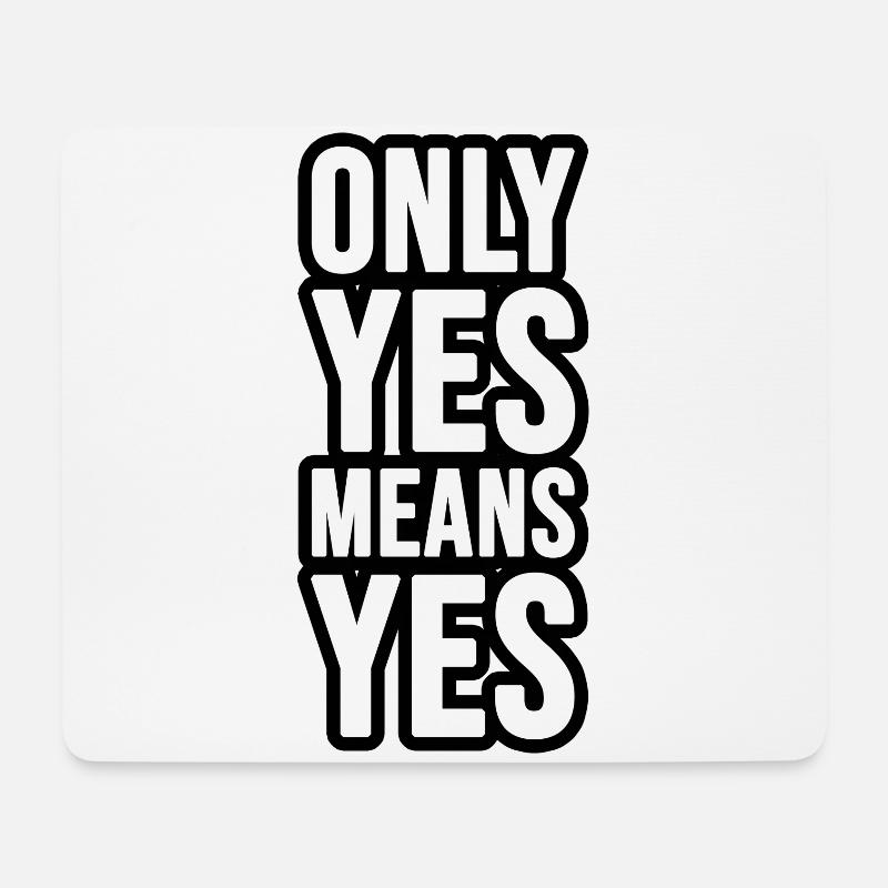 Only Yes means Yes! Nur Ja heißt Ja! - Mousepad (Querformat) - Weiß