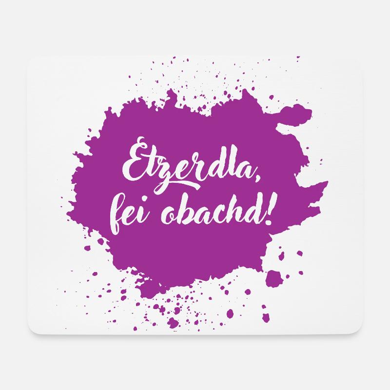 Etzerdla, fei obachd - franconian slang - Mousepad (Querformat) - Weiß