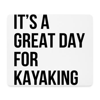 Its A Great Day For Kayaking Canoe Paddle Rower Ro - Mousepad (Querformat) - Weiß - Vorne