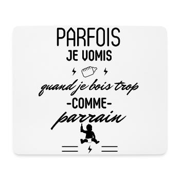 Parfois je vomis quand je bois trop comme parrain - Tapis de souris (format paysage) - blanc - Devant