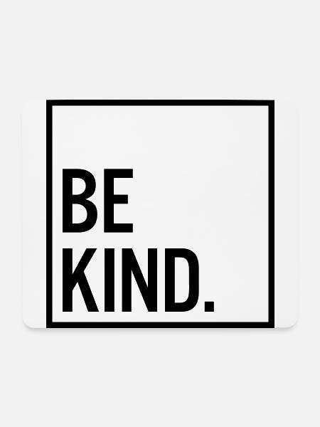 Be kind. - Mousepad (Querformat) - Weiß