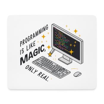 Programming is like magic, only real. - Mouse Pad (horizontal) - white - Front