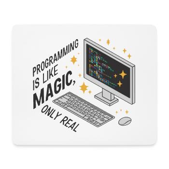 Programming is like magic, only real. - Mouse Pad (horizontal) - white - Front