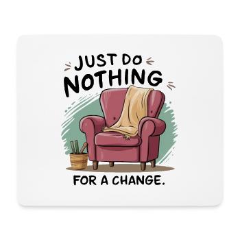 Pour changer, ne faites rien. - Tapis de souris (format paysage) - blanc - Devant