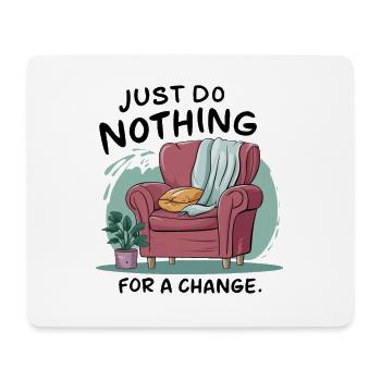 Pour changer, ne faites rien. - Tapis de souris (format paysage) - blanc - Devant