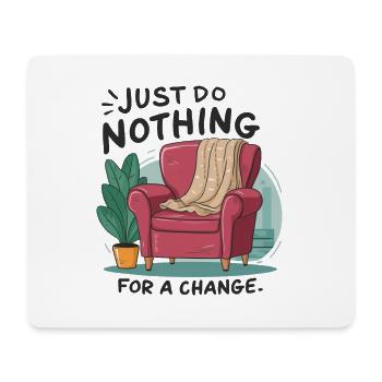 Pour changer, ne faites rien. - Tapis de souris (format paysage) - blanc - Devant
