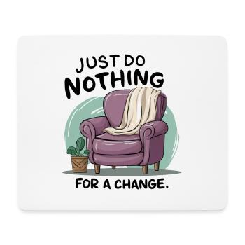 Pour changer, ne faites rien. - Tapis de souris (format paysage) - blanc - Devant