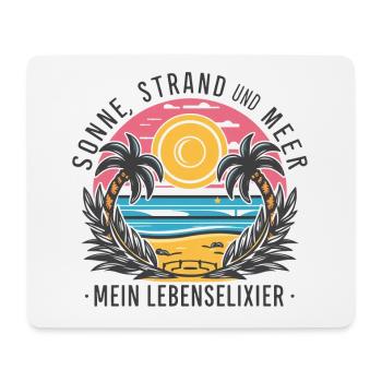 Sun, beach and sea - my elixir of life - Mouse Pad (horizontal) - white - Front