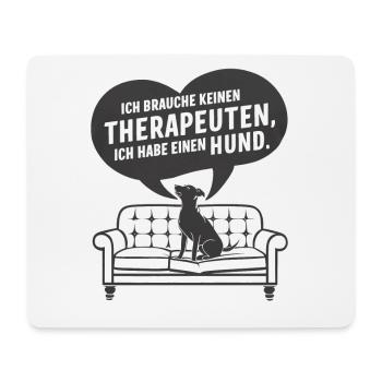 Ich brauche keinen Therapeuten ich habe einen Hund - Mousepad (Querformat) - Weiß - Vorne