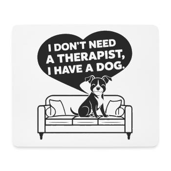 Ich brauche keinen Therapeuten ich habe einen Hund - Mousepad (Querformat) - Weiß - Vorne