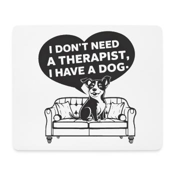 Ich brauche keinen Therapeuten ich habe einen Hund - Mousepad (Querformat) - Weiß - Vorne