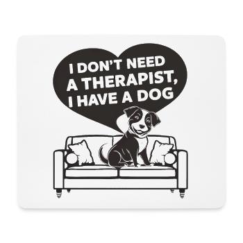 Ich brauche keinen Therapeuten ich habe einen Hund - Mousepad (Querformat) - Weiß - Vorne