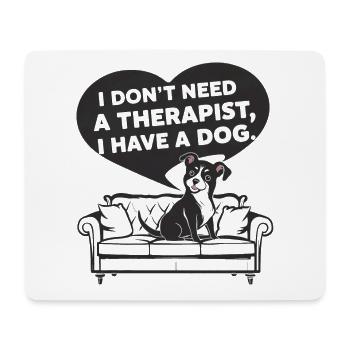 Ich brauche keinen Therapeuten ich habe einen Hund - Mousepad (Querformat) - Weiß - Vorne