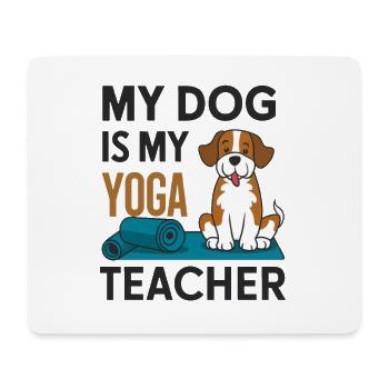 My dog is my yoga teacher - Mouse Pad (horizontal) - white - Front