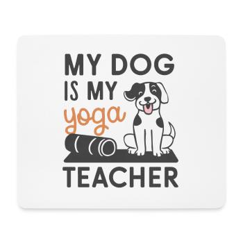 My dog is my yoga teacher - Mouse Pad (horizontal) - white - Front