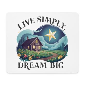 Live simply, dream big - Mouse Pad (horizontal) - white - Front