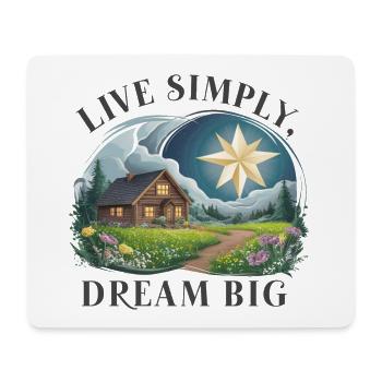 Live simply, dream big - Mouse Pad (horizontal) - white - Front