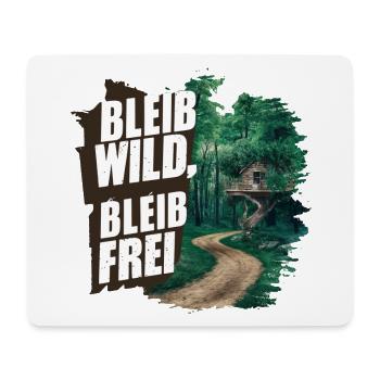 Bleib wild, bleib frei - Mousepad (Querformat) - Weiß - Vorne