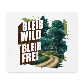 Bleib wild, bleib frei - Mousepad (Querformat) - Weiß - Vorne