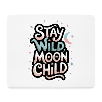 « Reste sauvage, enfant de la lune - Lune et étoiles » - Tapis de souris (format paysage) - blanc - Devant
