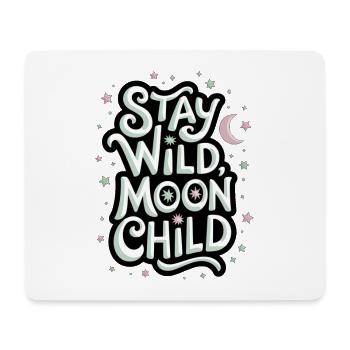 « Reste sauvage, enfant de la lune - Lune et étoiles » - Tapis de souris (format paysage) - blanc - Devant