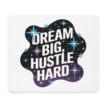 Dream Big, Hustle Hard – Nachthimmel - Mousepad (Querformat) - Weiß - Vorne