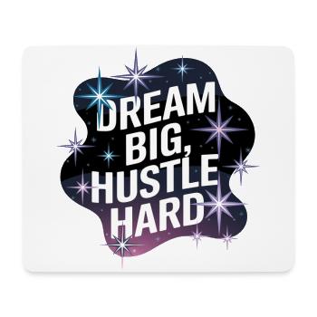 Dream Big, Hustle Hard – Nachthimmel - Mousepad (Querformat) - Weiß - Vorne