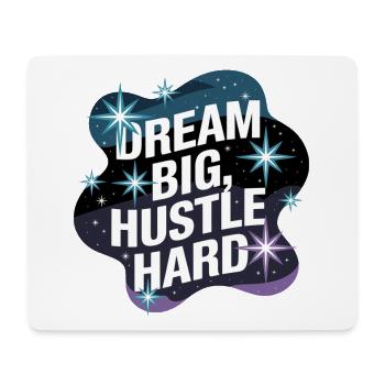 Dream Big, Hustle Hard – Nachthimmel - Mousepad (Querformat) - Weiß - Vorne