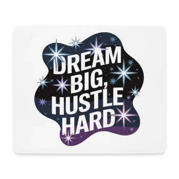 Dream Big, Hustle Hard – Nachthimmel - Mousepad (Querformat) - Weiß - Vorne