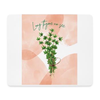 Long Thyme No See Herb Pun Design - Mouse Pad (horizontal) - white - Front