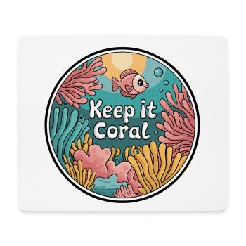 Keep It Coral – Saving Coral Reef, Marine Conservation - Mouse Pad (horizontal) - white - Front