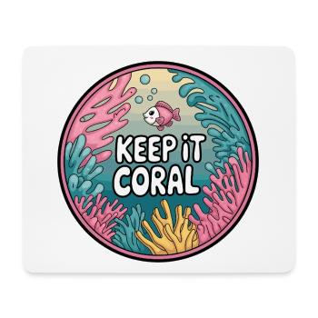 Keep It Coral – Saving Coral Reef, Marine Conservation - Mouse Pad (horizontal) - white - Front