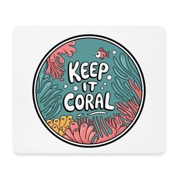 Keep It Coral – Saving Coral Reef, Marine Conservation - Mouse Pad (horizontal) - white - Front