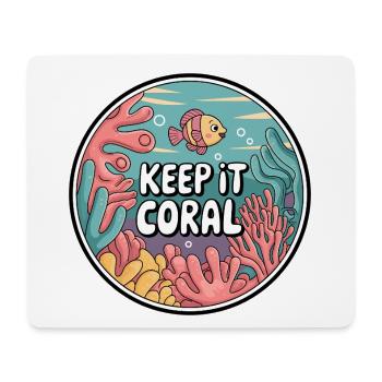 Keep It Coral – Saving Coral Reef, Marine Conservation - Mouse Pad (horizontal) - white - Front