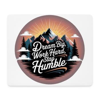 Dream Big, Work Hard, Stay Humble - Mouse Pad (horizontal) - white - Front