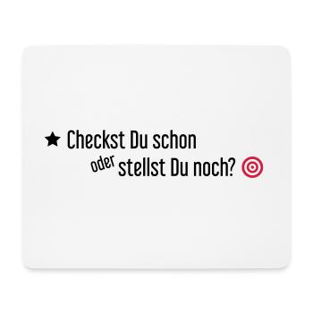Checkst Du schon oder stellst Du noch - Mousepad (Querformat) - Weiß - Vorne