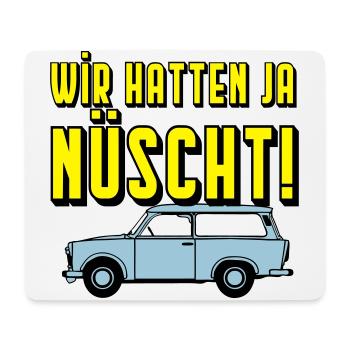 Universal Kombi , Wir hatten ja nüscht!(25 - Mousepad (Querformat) - Weiß - Vorne