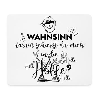 Wahnsinn warum schickst du mich in die Hölle - Mousepad (Querformat) - Weiß - Vorne