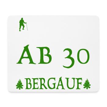 AB30 birthday it is only uphill - Mouse Pad (horizontal) - white - Front