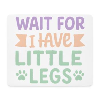 Hund Spruch Humor Meme Humor Lustig Little Legs - Mousepad (Querformat) - Weiß - Vorne