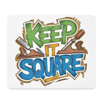 Cabinet Maker Keep It Square Furniture Maker - Mouse Pad (horizontal) - white - Front