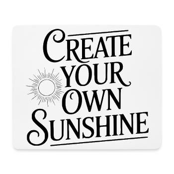 Erschaffe deinen eigenen Sonnenschein - Mousepad (Querformat) - Weiß - Vorne